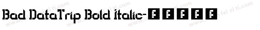 Bad DataTrip Bold Italic字体转换